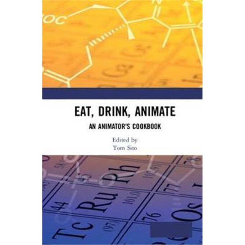 预订eat, drink, animate:an animators cookbook