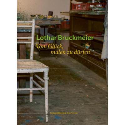 预订【德语】 Lothar Bruckmeier - Vom Glück, malen zu dürfen: