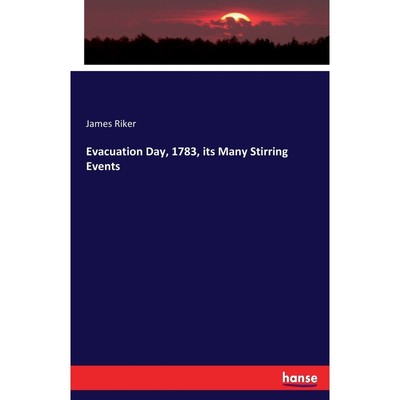 按需印刷Evacuation Day, 1783, its Many Stirring Events[9783744681063]