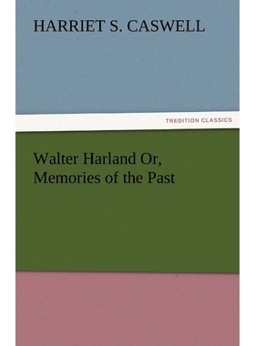 按需印刷Walter Harland Or, Memories of the Past[9783842479470]