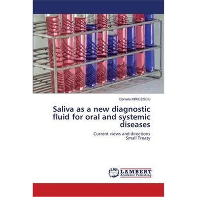 按需印刷Saliva as a new diagnostic fluid for oral and systemic diseases[9783659864537]