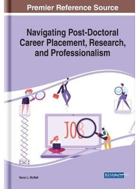按需印刷不退不换Navigating Post-Doctoral Career Placement, Research, and Professionalism[9781799850656]