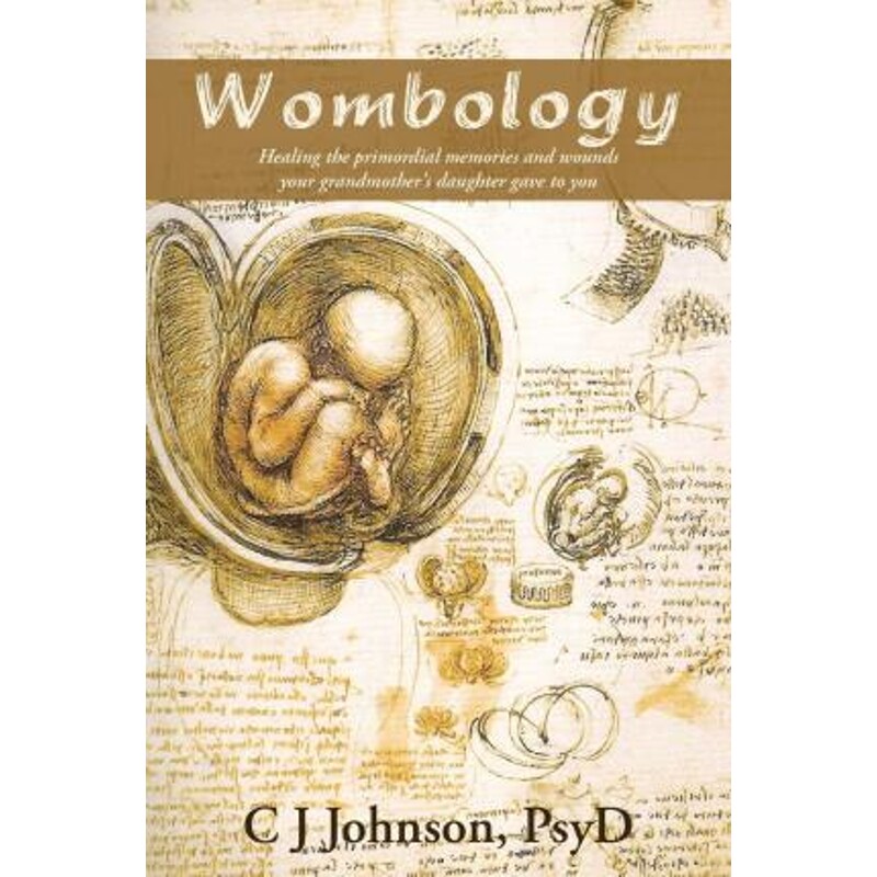 按需印刷不退不换Wombology:Healing the Primordial Memories and Wounds Your Grandmother's Daughter Gave to You[97805954969