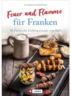 预订不退不换德语 Feuer und Flamme für Franken:80 Fränkische Lieblingsrezepte vom Grill
