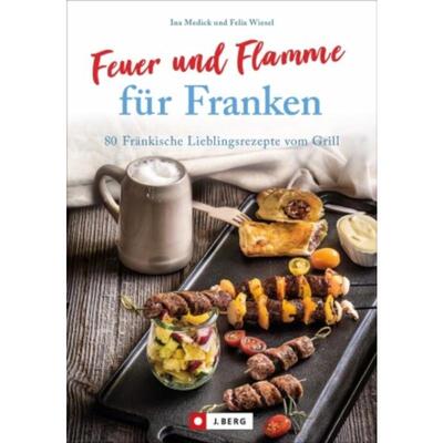 预订不退不换德语 Feuer und Flamme für Franken:80 Fränkische Lieblingsrezepte vom Grill