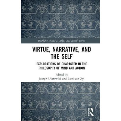 按需印刷Virtue, Narrative, and Self:Explorations of Character in the Philosophy of Mind and Action[9780367418205]