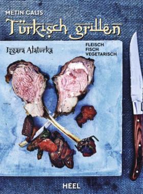 预订【德语】 Türkisch Grillen - Izgara Alaturka:Fleisch, Fisch, Vegetarisch