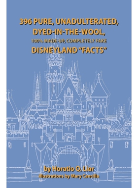 按需印刷不退不换396 Pure, Unadulterated, Dyed-In-The-Wool, 100% Made-Up, Completely Fake Disneyland 