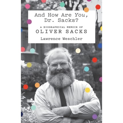 预订And How Are You, Dr. Sacks?:A Biographical Memoir of Oliver Sacks