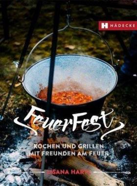 预订【德语】 Feuerfest:Kochen und Grillen mit Freunden am Feuer