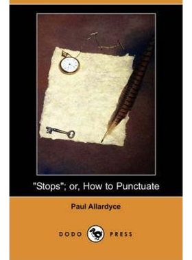 预订Stops; Or, How to Punctuate (Dodo Press)