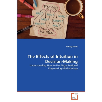 按需印刷The Effects of Intuition in Decision-Making[9783639368185]
