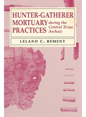 按需印刷Hunter-Gatherer Mortuary Practices during the Central Texas Archaic[9780292723900]