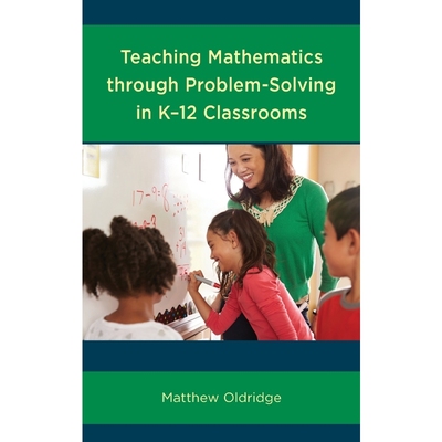 按需印刷Teaching Mathematics through Problem-Solving in K-12 Classrooms[9781475843323]