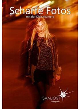 预订【德语】 Scharfe Fotos mit der Digitalkamera: