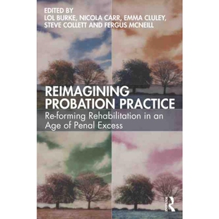 9780367775940 Age Probation Practice Rehabilitation forming Excess 按需印刷Reimagining Penal
