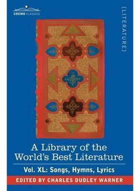 预订不退不换A Library of the World's Best Literature - Ancient and Modern - Vol.XL (Forty-Five Volumes); Songs,
