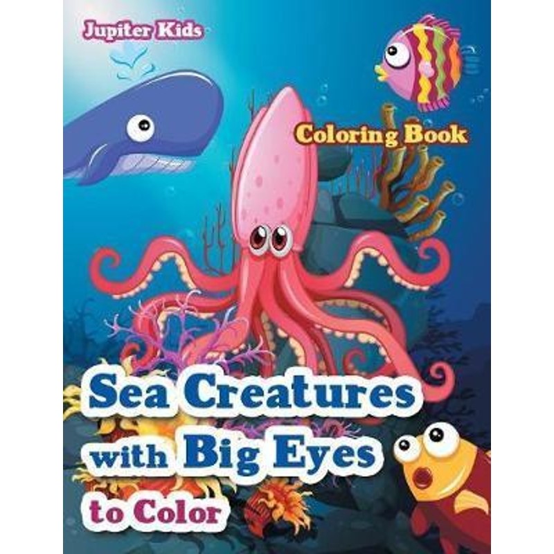 按需印刷Sea Creatures With Big Eyes to Color Coloring Book[9781683269137]