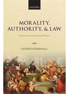按需印刷Morality, Authority, and Law:Essays in Second-Personal Ethics I[9780199662593]