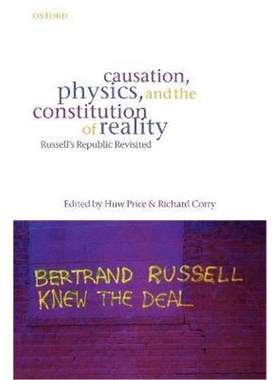 按需印刷Causation, Physics, and the Constitution of Reality:Russell's Republic Revisited[9780199278190]