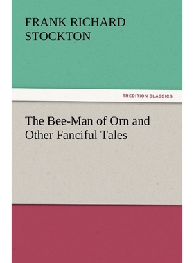 按需印刷The Bee-Man of Orn and Other Fanciful Tales[9783842450240]