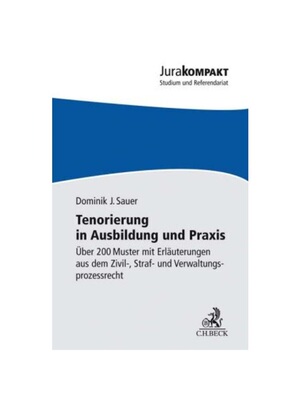 预订【德语】Tenorierung in Ausbildung und Praxis:?ber 200 Muster mit Erl?uterungen aus dem Zivil-, Straf- und Verwaltung