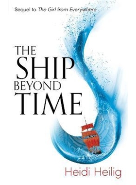 预订The Ship Beyond Time:The thrilling sequel to The Girl From Everywhere