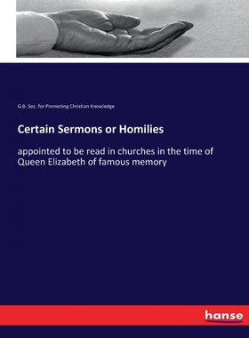 按需印刷不退不换Certain Sermons or Homilies[9783337265991]