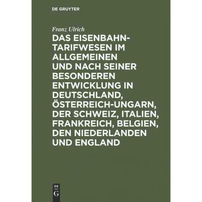 预订不退不换DEG Das Eisenbahntarifwesen im Allgemeinen und nach seiner besonderen Entwicklung in Deutschland, ?s