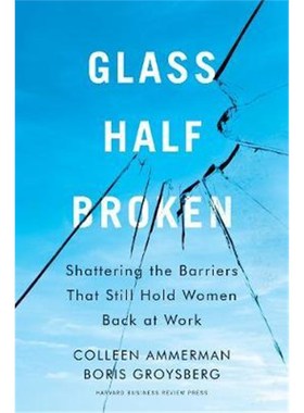 预订Glass Half-Broken:Shattering the Barriers That Still Hold Women Back at Work