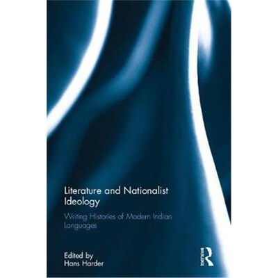 按需印刷Literature and Nationalist Ideology:Writing Histories of Modern Indian Languages[9781138502390]