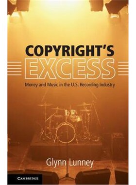 按需印刷不退不换Copyright's Excess:Money and Music in the US Recording Industry[9781107181670]