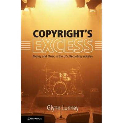 按需印刷不退不换Copyright's Excess:Money and Music in the US Recording Industry[9781107181670]