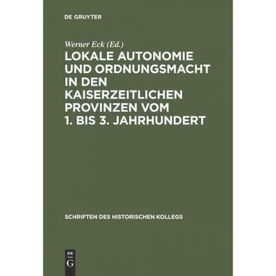预订DEG Lokale Autonomie und Ordnungsmacht in den kaiserzeitlichen Provinzen vom 1. bis 3. Jahrhundert