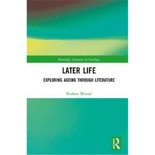 Ageing Exploring through Literature 按需印刷图书Later 9781351112833 Life