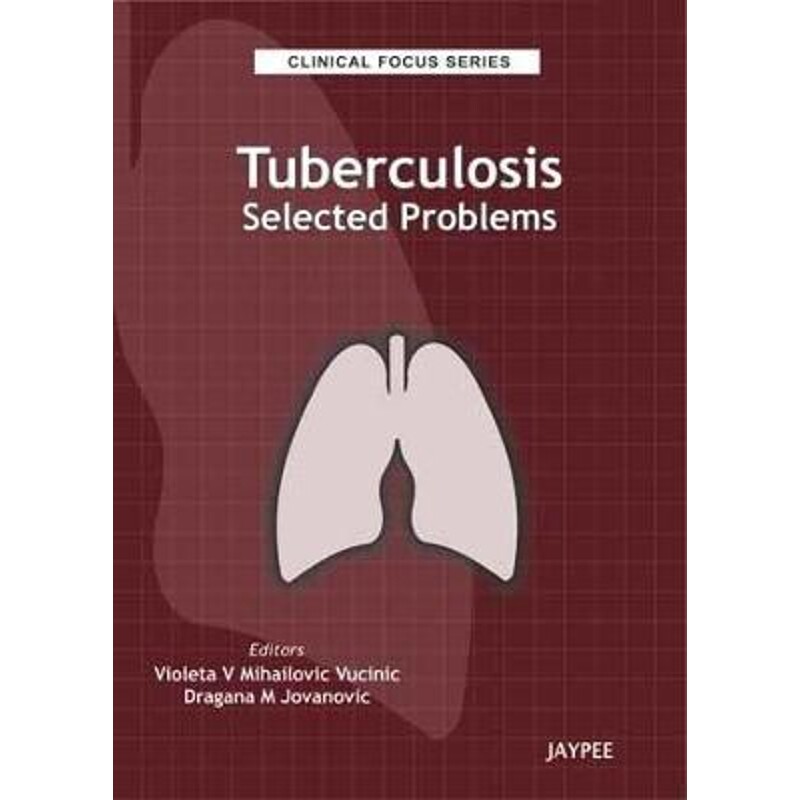 按需印刷不退不换Clinical Focus Series: Tuberculosis:Selected Problems[9789386261359]