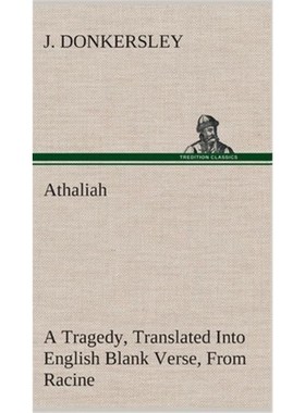 预订Athaliah A Tragedy, Intended For Reading Only, Translated Into English Blank Verse, From Racine (A. Gombert's Editio