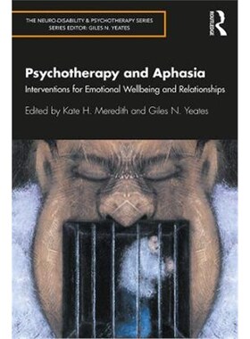 按需印刷不退不换Psychotherapy and Aphasia:Interventions for Emotional Wellbeing and Relationships[9780367141394]