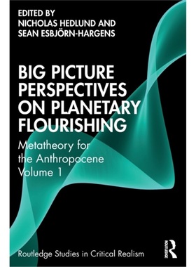 预订Big Picture Perspectives on Planetary Flourishing:Metatheory for the Anthropocen[9781138856257]