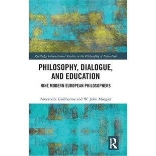 Education Nine 9781138831490 Dialogue Philosophers and European 按需印刷Philosophy Modern