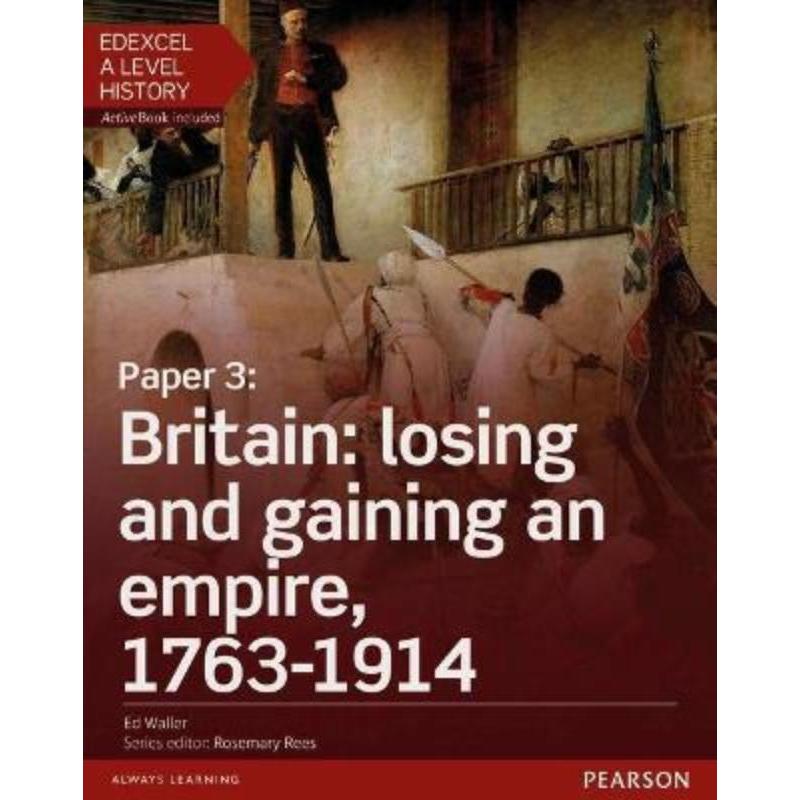 预订Edexcel A Level History, Paper 3: Britain: losing and gaining an empire, 1763-1914 Student Book + ActiveBook
