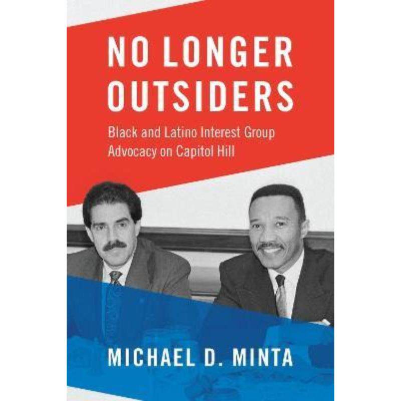 预订不退不换No Longer Outsiders:Black and Latino Interest Group Advocacy on Capitol Hill