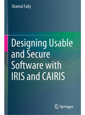 预订Designing Usable and Secure Software with IRIS and CAIRIS