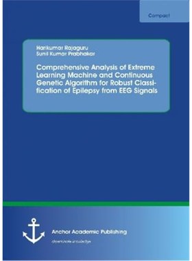 预订Comprehensive Analysis of Extreme Learning Machine and Continuous Genetic Algorithm for Robust Classification of Epi