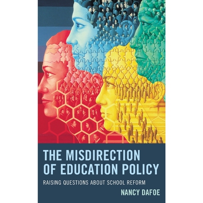 按需印刷不退不换The Misdirection of Education Policy[9781475828306]