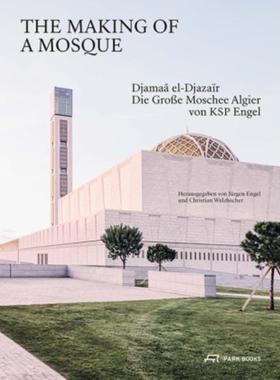 预订【德语】 The Making of a Mosque:Djamaa al-Djazaïr - Die grosse Moschee Algier von KSP Engel