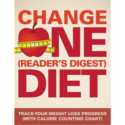 按需印刷Change One (Reader's Digest) Diet:Track Your Weight Loss Progress (with Calorie Counting Chart)[9781681851396]