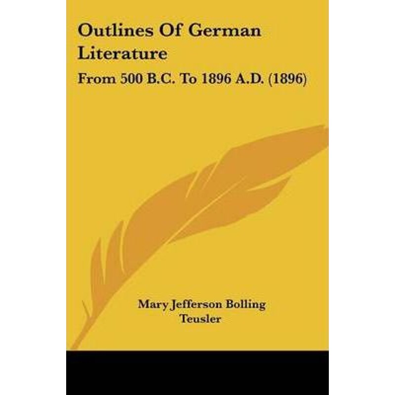 按需印刷不退不换Outlines Of German Literature[9781120668660]