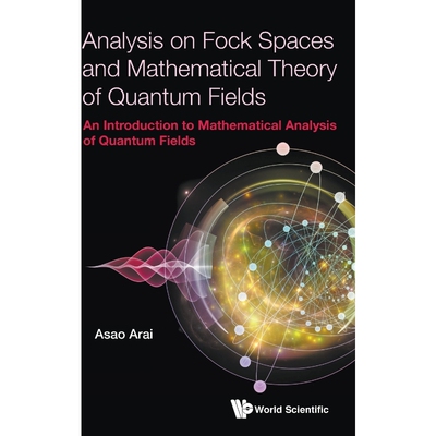 按需印刷不退不换Analysis on Fock Spaces and Mathematical Theory of Quantum Fields[9789813207110]