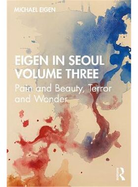 按需印刷不退不换Eigen in Seoul Volume Three:Pain and Beauty, Terror and Wonder[9780367757847]